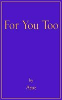 For You Too