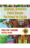 Magical Kingdom - Fairy Homes Pictures to Color: A magical kingdom coloring book with 40 fairy home pictures to color