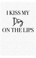 I Kiss My Dog on the Lips