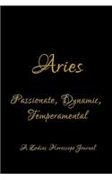 Aries - Passionate, Dynamic, Temperamental; A Zodiac Horoscope Journal: Blank Note Book for Horoscope and Zodiac Sign Lovers
