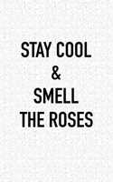 Stay Cool and Smell the Roses