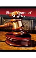 Sixty Years of Murder