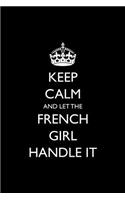 Keep Calm and Let the French Girl Handle It: Funny Blank Lined Journal for French