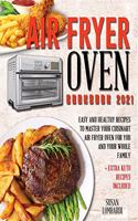 Air Fryer Oven Cookbook 2021