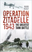 Operation Zitadelle: The Greatest Tank Battle