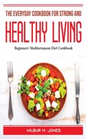 The Everyday Cookbook for Strong and healthy living