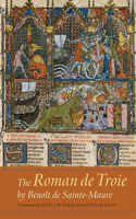 Roman de Troie by Benoît de Sainte-Maure: A Translation