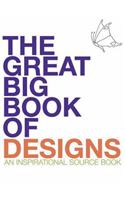 Great Big Book of Designs: An Inspirational Source Book