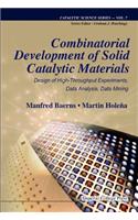 Combinatorial Development of Solid Catalytic Materials: Design of High-Throughput Experiments, Data Analysis, Data Mining