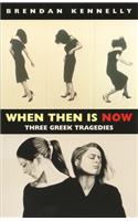 When Then is Now