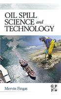 Oil Spill Science and Technology: Prevention, Response, and Cleanup