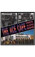 The Ace Cafe Then and Now