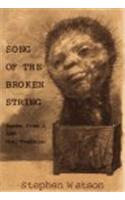 Song of the Broken String: After the /Xam Bushmen--Poems from a Lost Oral Tradition