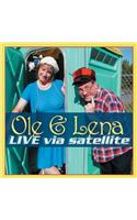 Ole & Lena Live Via Satellite