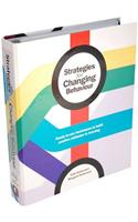 Strategies for Changing Behaviour