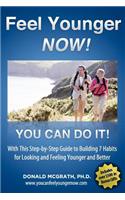 Feel Younger - Now! 21 Days, 7 Habits