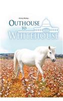 Outhouse to Whitehouse