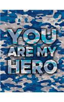 You Are My Hero: Military Notebook Keepsake