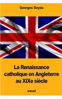 La Renaissance catholique en Angleterre au XIXe siècle