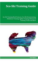 Sco-Shi Training Guide Sco-Shi Training Book Features: Sco-Shi Housetraining, Obedience Training, Agility Training, Behavioral Training, Tricks and More