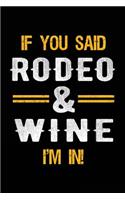 If You Said Rodeo & Wine I'm In