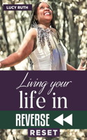 Living Your Life in Reverse