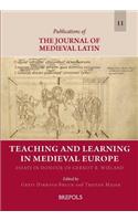 Teaching and Learning in Medieval Europe: Essays in Honour of Gernot R. Wieland(Publications of the Journal of Medieval Latin)