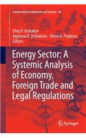 Energy Sector: A Systemic Analysis of Economy, Foreign Trade and Legal Regulations