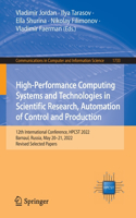 High-Performance Computing Systems and Technologies in Scientific Research, Automation of Control and Production