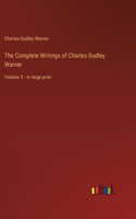The Complete Writings of Charles Dudley Warner: Volume 3 - in large print