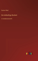 leibhaftige Bosheit: in Großdruckschrift