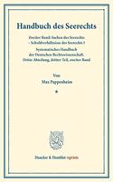 Handbuch Des Seerechts: Zweiter Band: Sachen Des Seerechts - Schuldverhaltnisse Des Seerechts I. Systematisches Handbuch Der Deutschen Rechtswissenschaft. Dritte Abteilung,