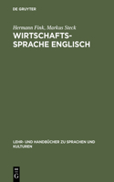 Wirtschaftssprache Englisch: Zweisprachiges Übersetzerkompendium(Lehr- Und Handbücher Zu Sprachen Und Kulturen)