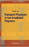 Transport Processes in Ion-Irradiated Polymers