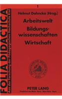 Arbeitswelt - Bildungswissenschaften - Wirtschaft