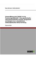 Umwandlung Einer Gmbh in Eine Personengesellschaft. Eine Gesellschafts- Und Steuerrechtliche Analyse