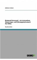 Balanced Scorecard - ein innovatives Steuerungs- und Führungsinstrument für KMUs