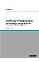 Über Diskriminierungen von männlicher Homosexualität und Fritz Morgenthalers psychoanalytisch orientierte Sicht als Beitrag zur Entpathologisierung