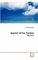 Aspect of Ga Syntax