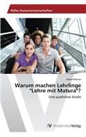 Warum machen Lehrlinge "Lehre mit Matura"?