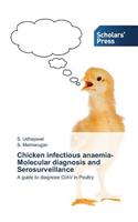 Chicken infectious anaemia-Molecular diagnosis and Serosurveillance