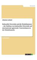 Kulturelle Diversität und die Modeklammer - der Einfluss von kultureller Diversität auf international agierende Unternehmen in der Modebranche