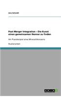 Post Merger Integration - Die Kunst einen gemeinsamen Nenner zu finden