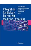Integrating Cardiology for Nuclear Medicine Physicians