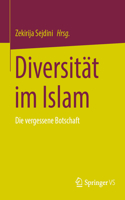 Diversität im Islam: Die vergessene Botschaft
