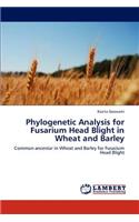 Phylogenetic Analysis for Fusarium Head Blight in Wheat and Barley