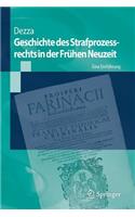 Geschichte Des Strafprozessrechts in Der Frühen Neuzeit