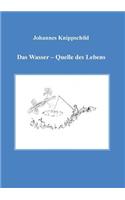 Das Wasser - Quelle Des Lebens