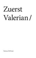 Zuerst Valerian: (German)
