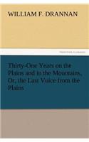 Thirty-One Years on the Plains and in the Mountains, Or, the Last Voice from the Plains